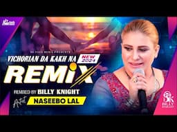 Vichorian Da Kakh Na | 2024 NEW BIGGEST Remix | Naseebo Lal & Billy Knight | Hi-Tech Music