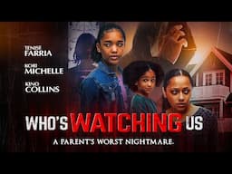 Who's Watching Us | Official Trailer | A Parent's Worst Nightmare | Coming Soon