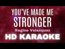 You've Made Me Stronger KARAOKE (Regine Velasquez)