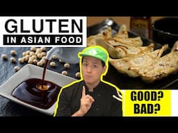 What ASIAN FOOD has GLUTEN in ? Actually GLUTEN is BAD?