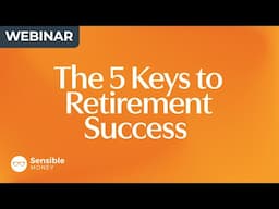 The 5 Keys to Retirement Success 2024