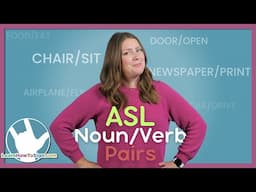 ASL Noun Verb Pairs Explained