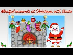 Mindful moments at Christmas with Santa