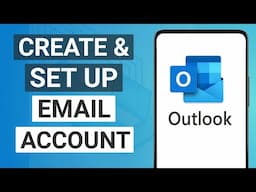 How to Create an Outlook Email Account on Mobile | Sign Up & Set Up Outlook Email Address