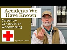 Accidents We Have Known — Carpentry Construction Woodworking