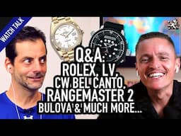 Q&A Talk: Do Rolex Owners Suck? LV Watches, Rangemaster 2, In-House Islanders, YouTube Advice & More