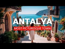 🇹🇷 Antalya, Türkiye - MOST PICTURESQUE OLD TOWN IN KALEİCİ!