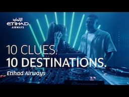 10 Clues. 10 New Destinations. | Etihad Airways