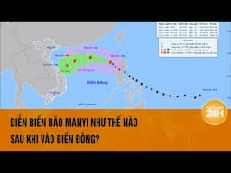 Diễn biến bão Manyi như thế nào sau khi vào biển Đông? | Toàn cảnh 24h