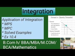 Application of Integration | Price Elasticity of Demand | MPS | MPC | Solved Examples | Ex 10.4 |