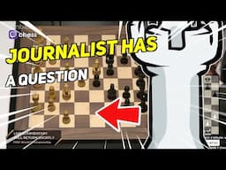 JOURNALIST HAS A QUESTION | Daily Chess Stream Highlights