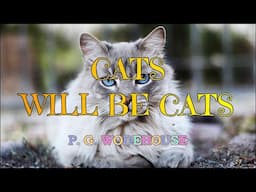 CATS WILL BE CATS (MULLINER NIGHTS #3) – P. G. WODEHOUSE 👍