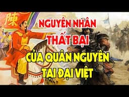 Vì Sao Quân Nguyên Mông Thất Bại Thảm Hại Khi Xâm Lược Đại Việt - Họ Khiếp Sợ Điều Gì Nhất?