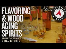 Flavoring and Wood-Aging Spirits | Distillation Project Finale