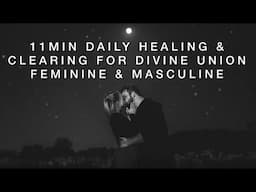 11-min guided Energy Healing and Clearing for Divine Union (Divine Feminine & Sacred Masculine)