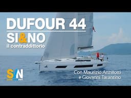 Dufour 44 - SI&NO, il contraddittòrio