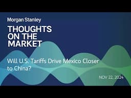 Will U.S. Tariffs Drive Mexico Closer to China?