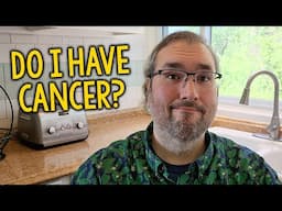 Do I Have Cancer?