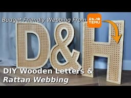 Craft Beautiful Wooden Letters with Rattan Webbing – With Budget Friendly Webbing From Temu!