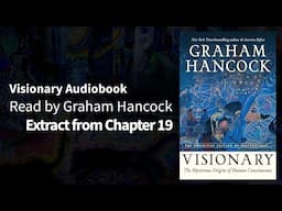 Visionary Audiobook, Extract from Chapter 19 -- Read by Graham Hancock