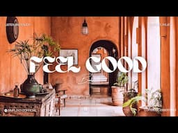 Feel Good Mix: Chill Beats To Focus, Unwind