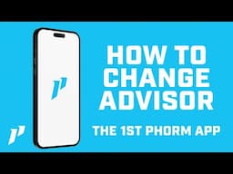 How To Change Advisors In The 1st Phorm App