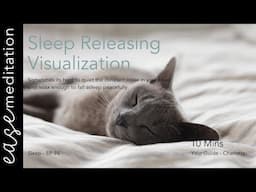 HQ - Sleep - Releasing Visualization - Episode 94 - Ease Meditation