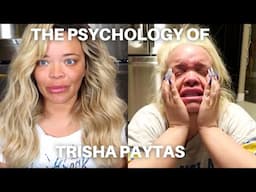 The Psychology of Trisha Paytas