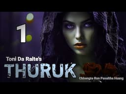 Thuruk - 1 (Crime & Thriller) | By Toni Da Ralte