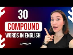 Learn 30 Compound Words in English