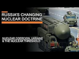 Russia Is Changing Its Nuclear Doctrine -  Atomic Coercion, Ukraine & the Nuclear Threshold