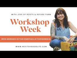 Workshop Week | Live with  @RootsandRefugeFarm    all about dreams, homesteading, & income!