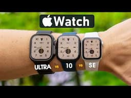 Apple Watch Series 10 vs Ultra vs SE (Don't Waste $500)