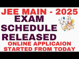 JEE MAIN 2025 - SCHEDULE IS RELEASED / ONLINE APPLICATION STARTED FROM TODAY / INFORMATION BROCHURE