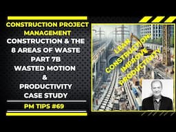 Improve Profit & Productivity in Construction: The 8 Areas of Waste Part 7B Lean Motion Case Study