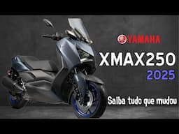 Yamaha XMAX 250 - 2025 - Veja tudo o que MUDOU!!!