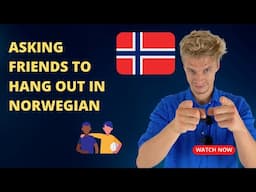 Asking people to hang out in Norwegian (with pronunciation)