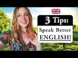 SPEAK BETTER ENGLISH! ⭐| Improve your FLUENCY!! | British English 🇬🇧