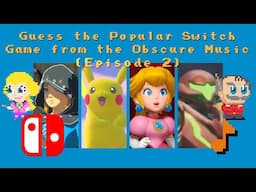 Guess the Popular Switch Game from the Obscure Music (Ep 2)