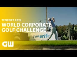 World Corporate Golf Challenge Ep.1 | Tenerife 2022 | Golfing World