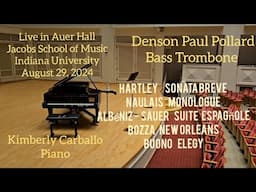 Denson Paul Pollard, bass trombone and Kimberly Carballo, piano- live full recital August 29, 2024