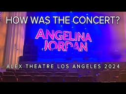 So how was the concert? Angelina Jordan at Alex Theatre Glendale Los Angeles Sep 2024