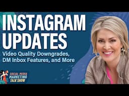 Instagram Updates: Video Quality Downgrades, DM Inbox Features, and More