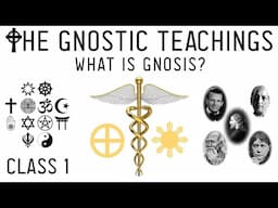 Awakening Gnosis: What Is Gnosis & the Gnostic Teachings? | Introduction (Lesson 1)