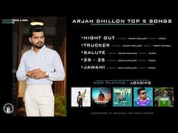 ARJAN DHILLON Top 5 Songs | @MasterpieceAMan