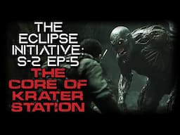 Sci-Fi Military Story "The Eclipse Initiative: The Core of Krater Station" | Season 2 Episode 5