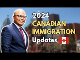 LAWYER EXPLAINS: Latest Canadian Immigration Updates (2024)