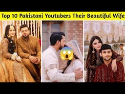 Top 10 Pakistani Youtubers Their Beautiful Wife | Ducky Bhai, Sistrology, Rajab Butt, Maaz Safder