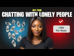 Get Paid $300 weekly chatting with lonely people on these websites | #sidehustle