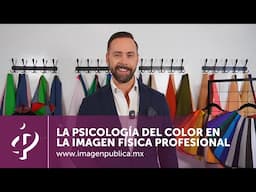 La psicología del color en la imagen física profesional - Alvaro Gordoa -Colegio de Imagen Pública